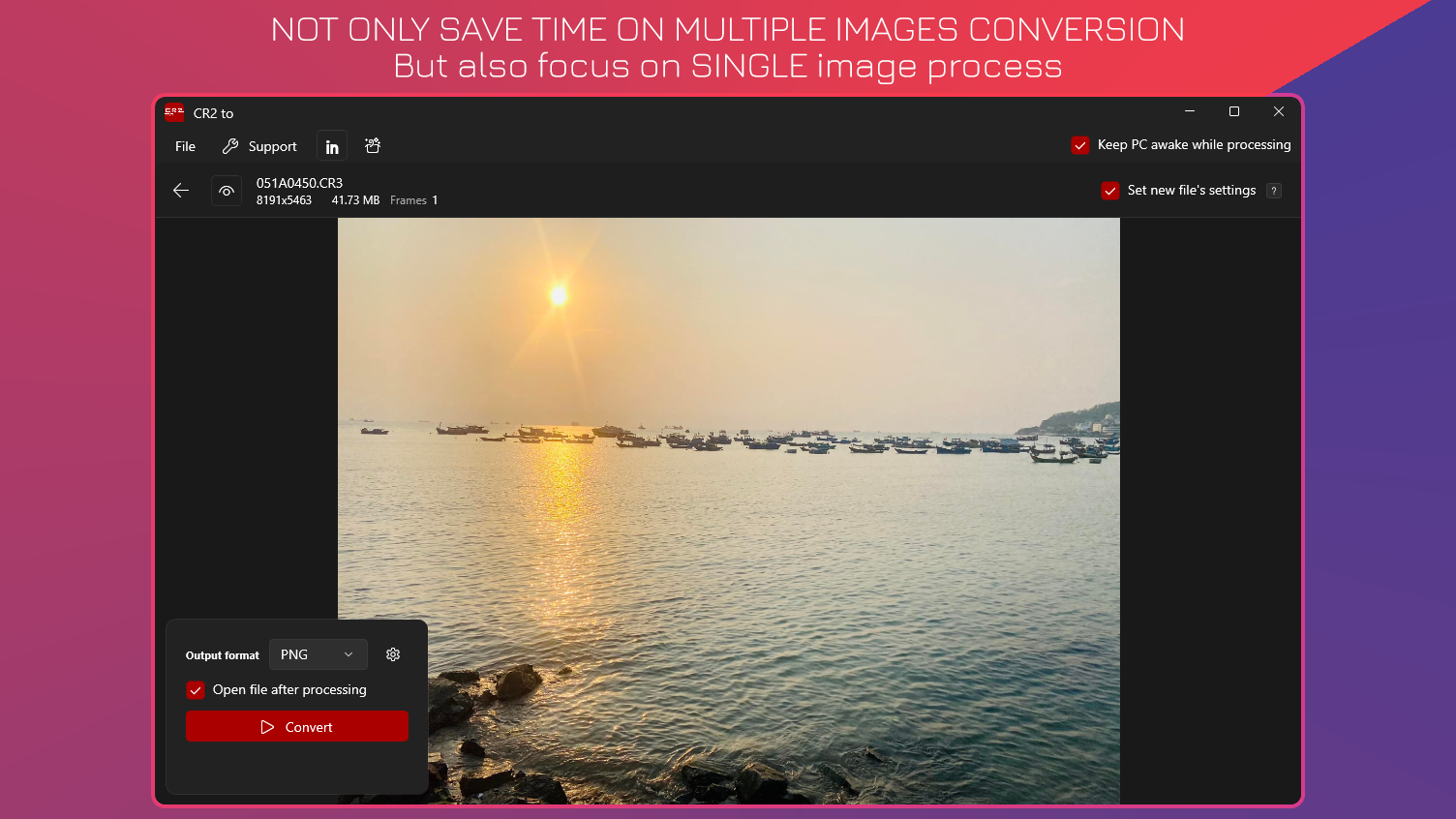 Not Only Save Time in Multiple Images Conversion - But also focus on single image process.
