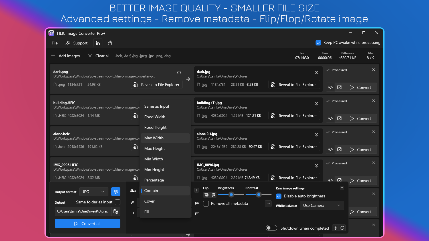 Better Image Quality - Smaller File Size - Advanced settings - Remove metadata - Flip/Flop/Rotate image