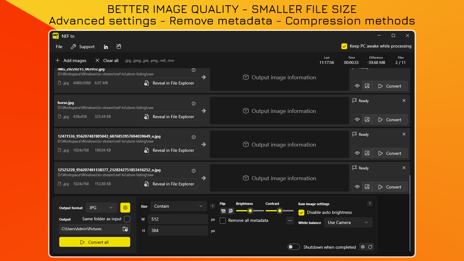 Better Image Quality - Smaller File Size - Advanced settings - Remove metadata - compression methods