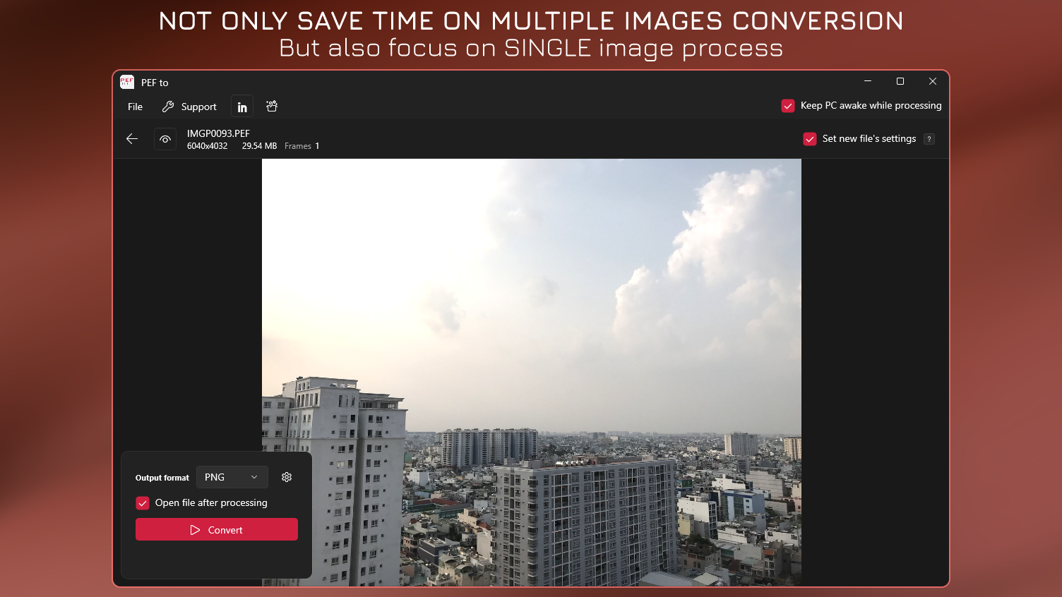 Not Only Save Time in Multiple Images Conversion - But also focus on Single image process.
