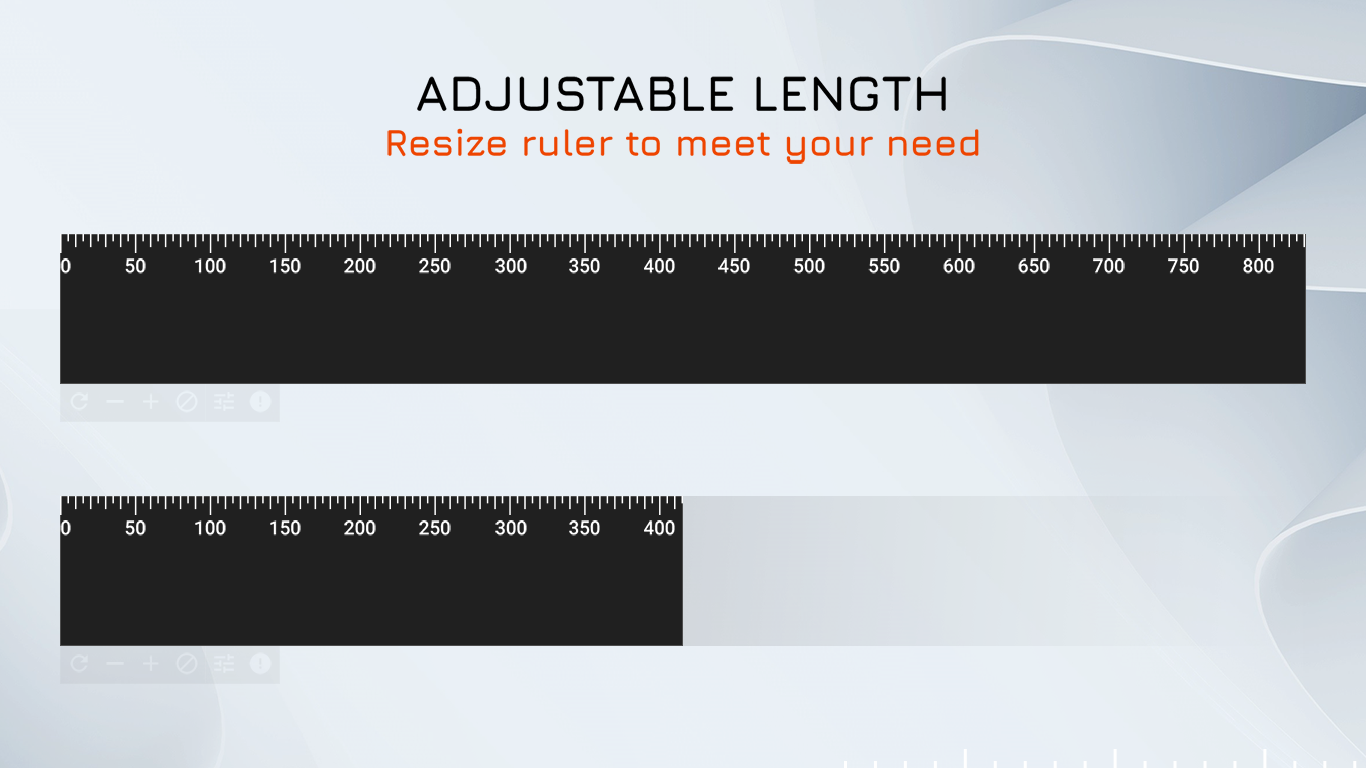 Adjustable Length - Resize ruler to meet your need.