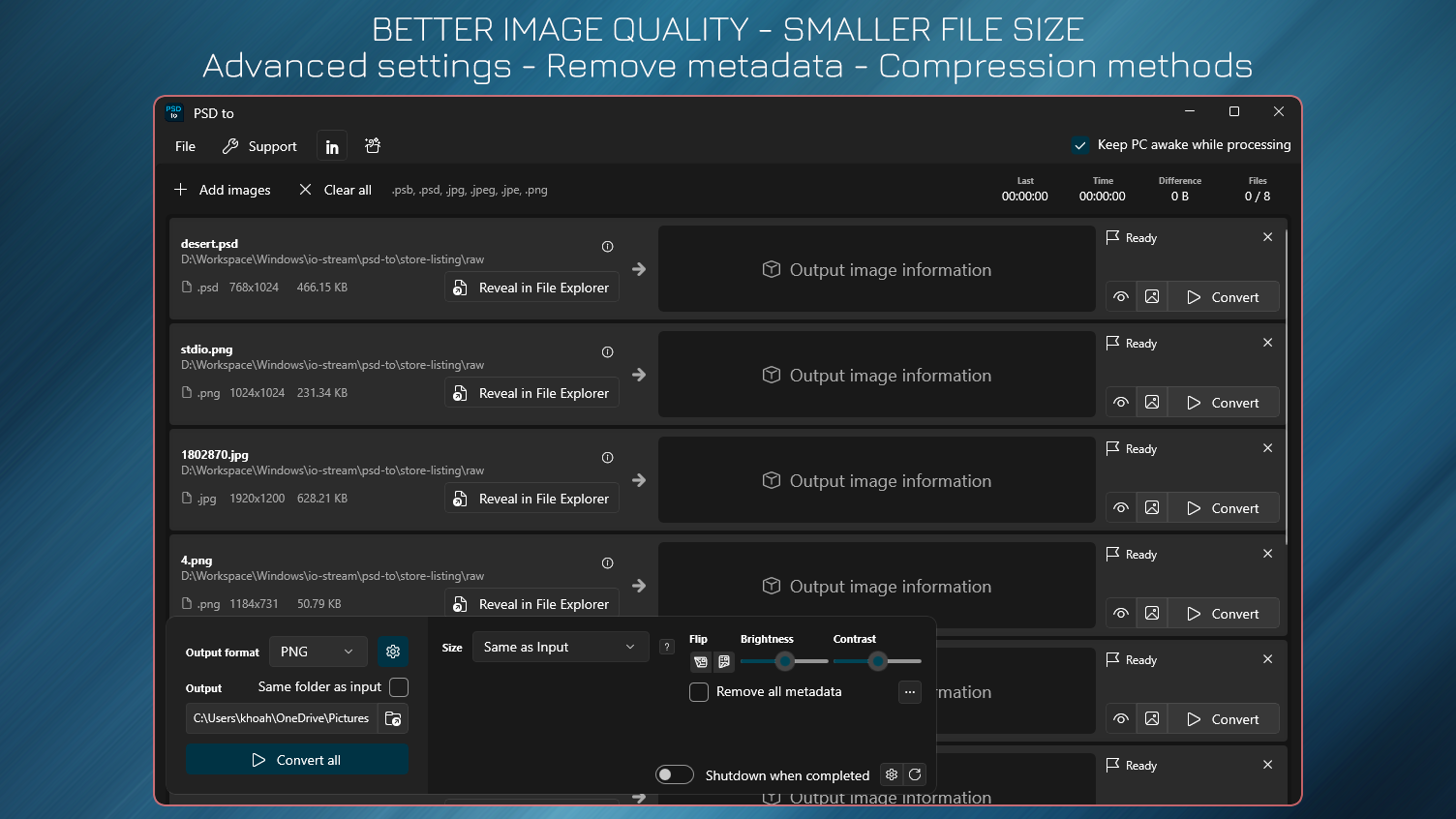 Better Image Quality, Smaller File Size - Advanced settings - Remove metadata - More compression method.