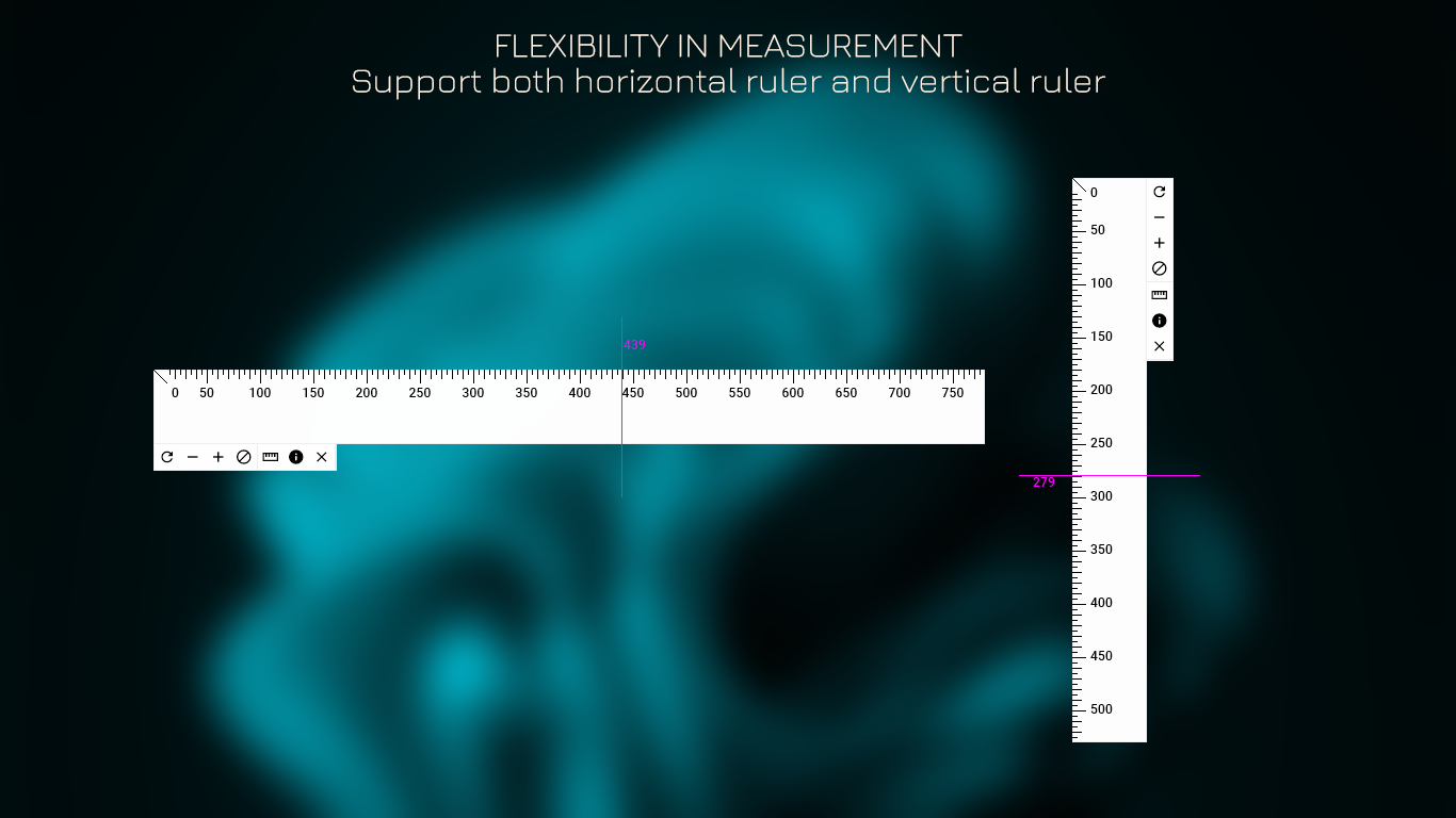 Flexibility In Measurement - Support both horizontal ruler and vertical ruler