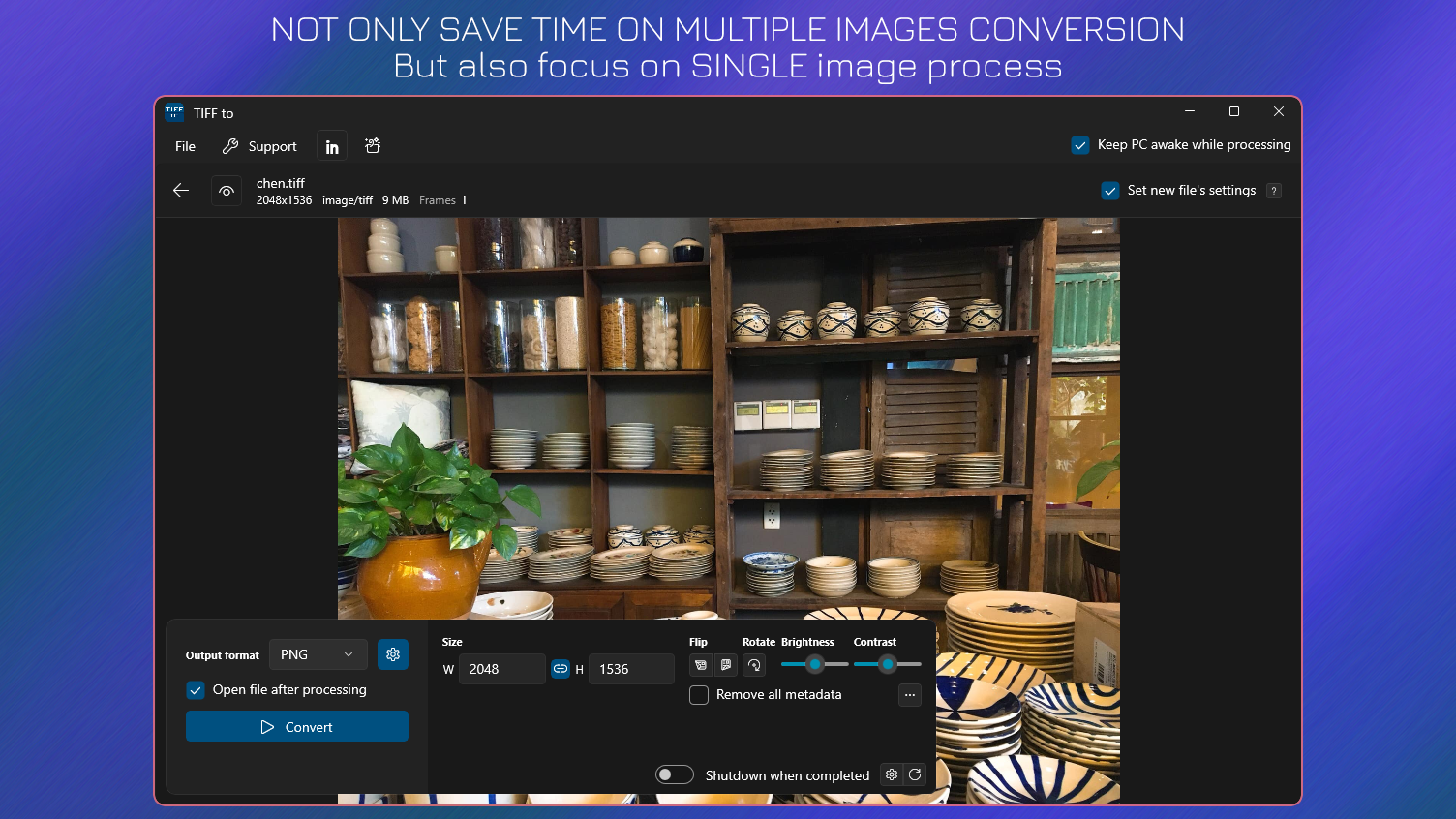 Not Only Save Time in Multiple Images Conversion - But also focus on single image process.