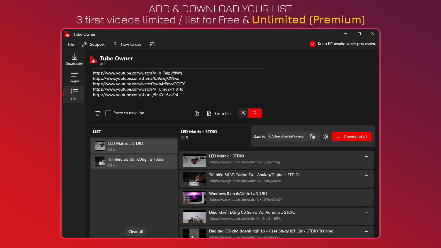 Add & Download Your List - 3 first videos limited / list for Free & Unlimited (Premium)